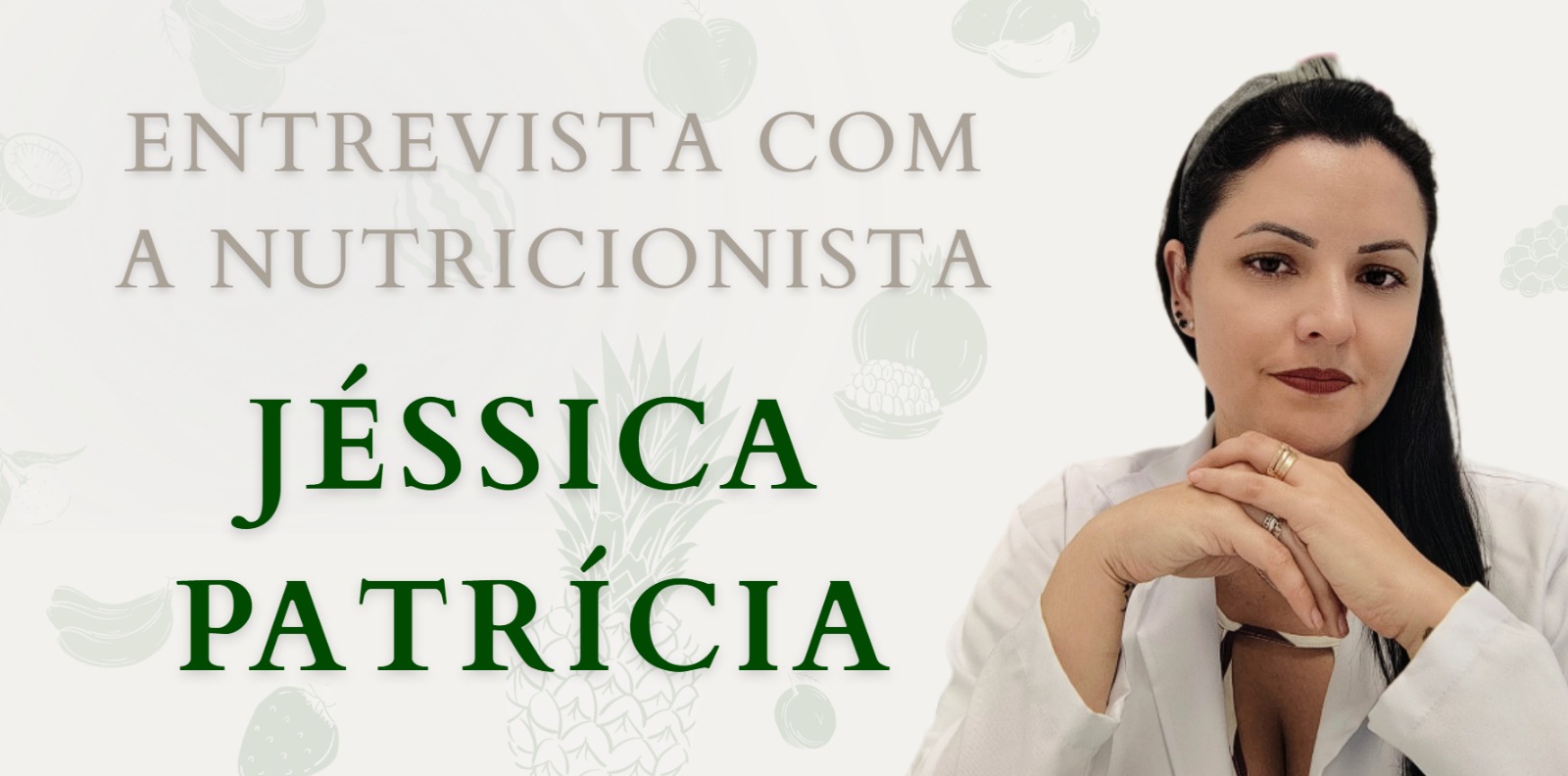 Entrevista com a nutricionista Jéssica Patrícia