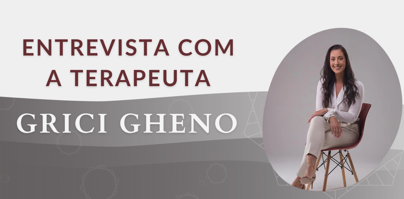 Entrevista com a terapeuta Grici Gheno